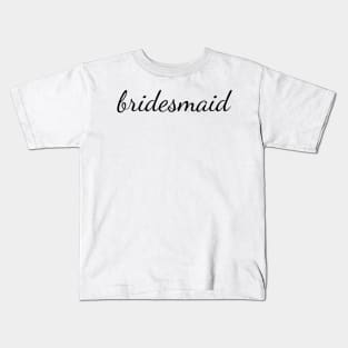 Bridesmaid Black Cursive Kids T-Shirt